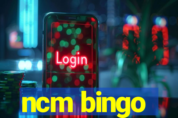 ncm bingo