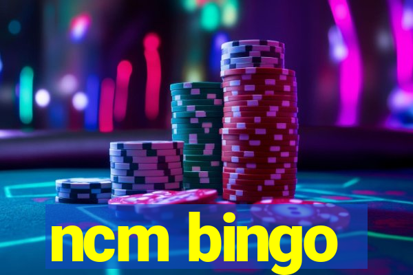 ncm bingo