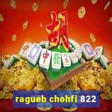 ragueb chohfi 822