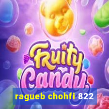 ragueb chohfi 822