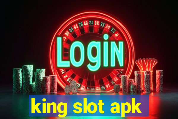 king slot apk