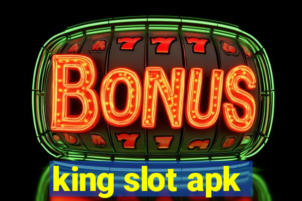 king slot apk