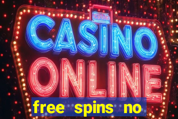 free spins no deposit casino