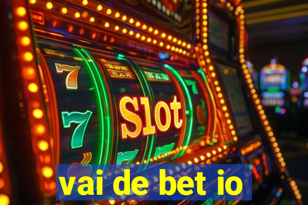 vai de bet io