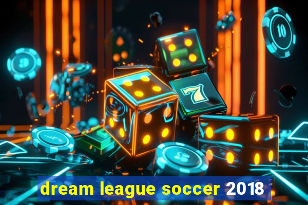 dream league soccer 2018