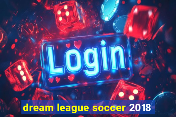 dream league soccer 2018