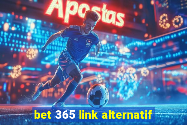 bet 365 link alternatif