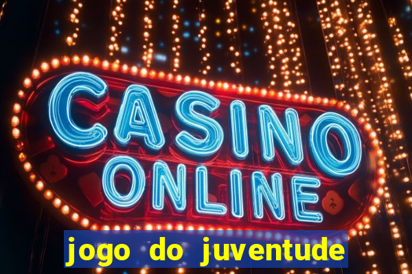 jogo do juventude onde assistir