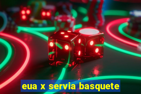 eua x servia basquete