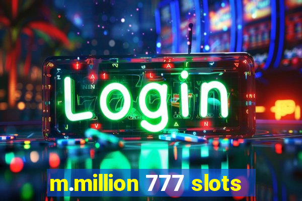 m.million 777 slots