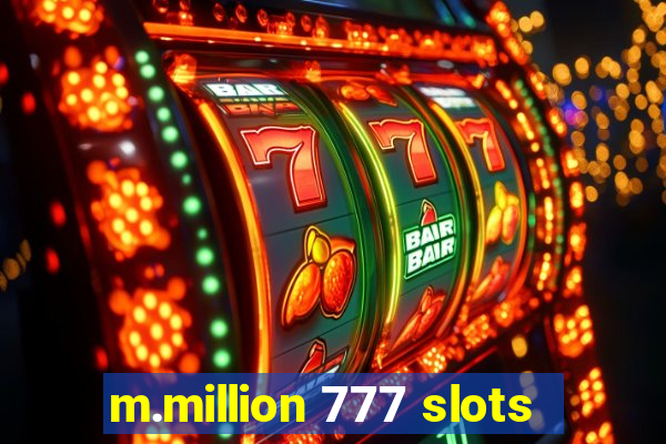 m.million 777 slots