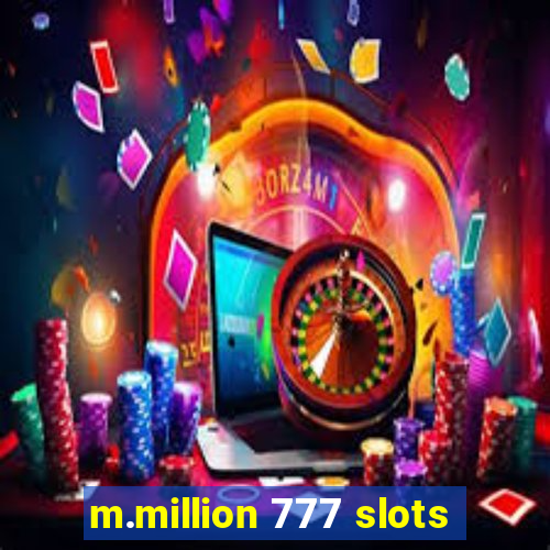 m.million 777 slots