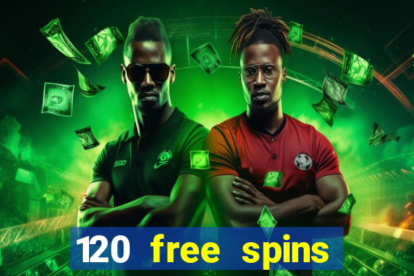 120 free spins online casino