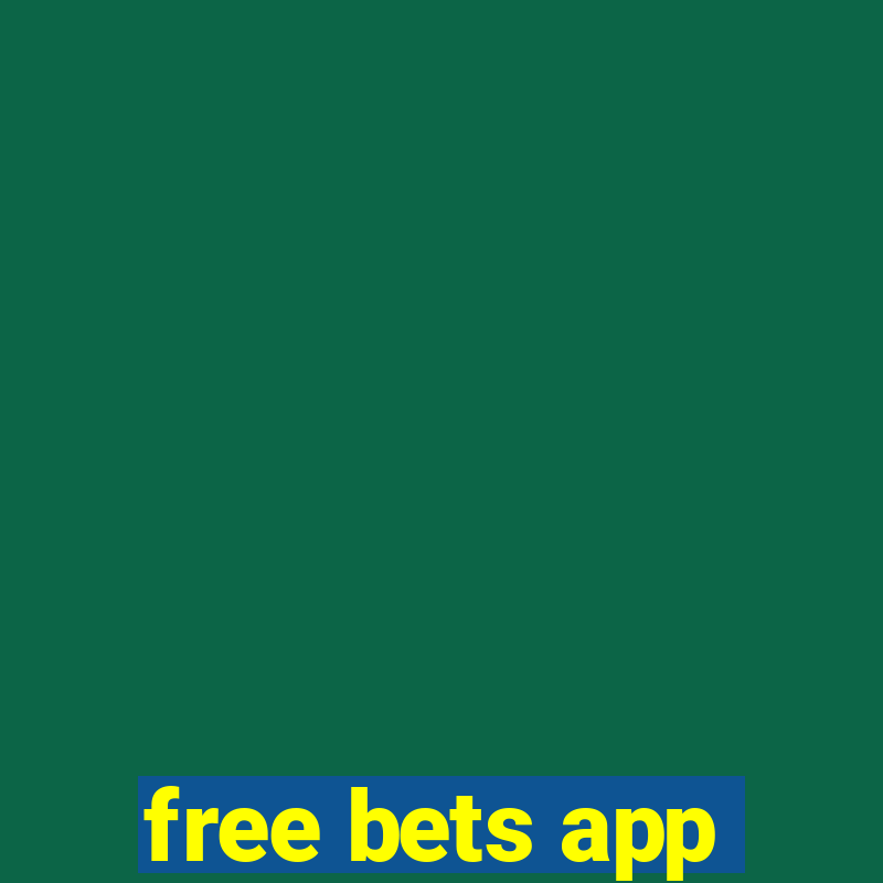 free bets app