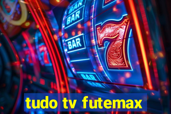 tudo tv futemax