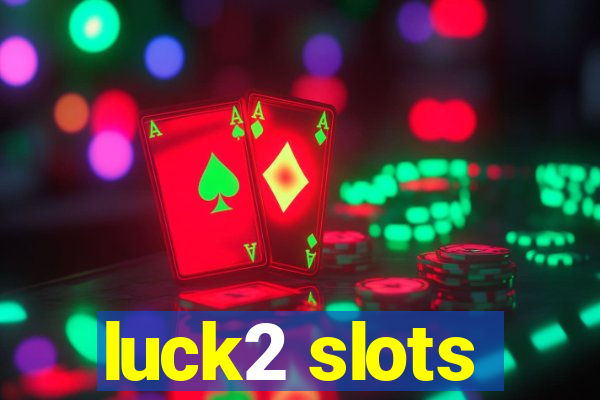 luck2 slots