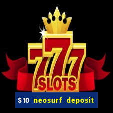 $10 neosurf deposit casinos australia