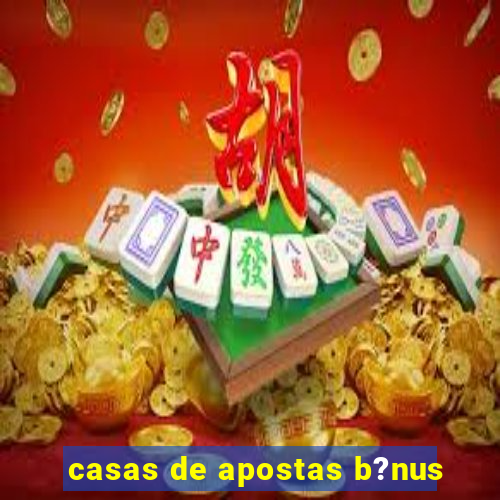 casas de apostas b?nus