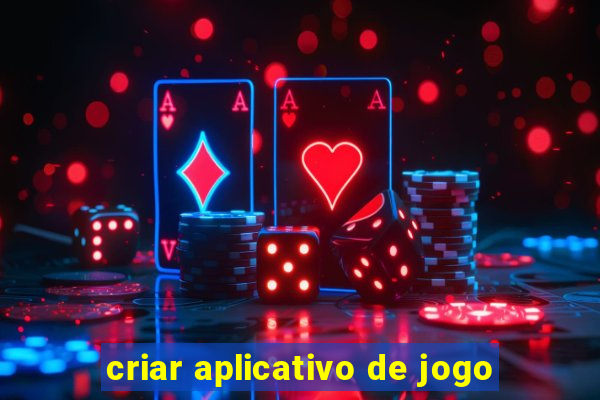 criar aplicativo de jogo