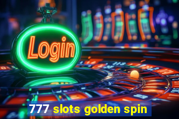 777 slots golden spin