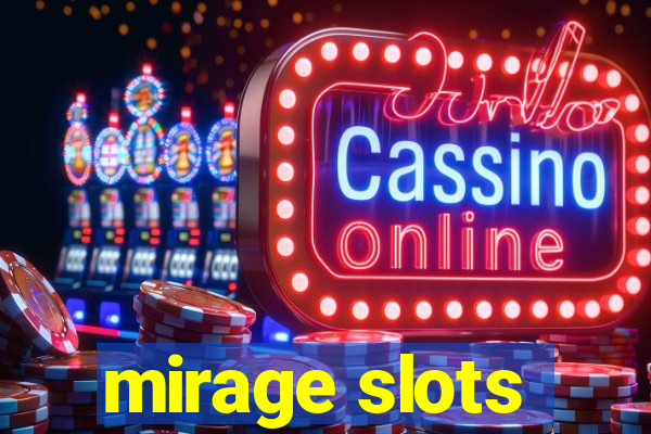 mirage slots