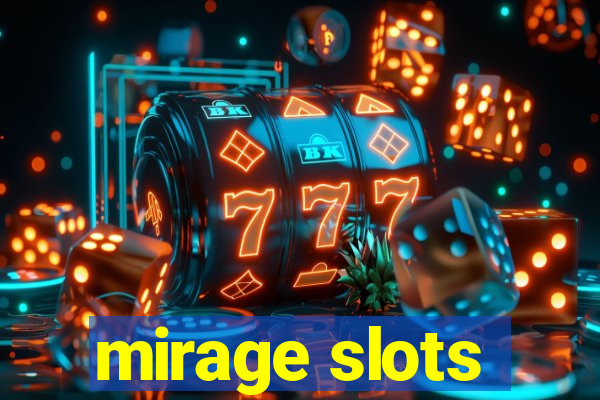 mirage slots