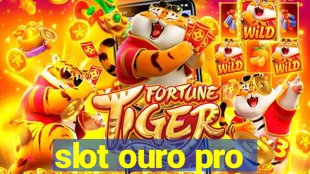 slot ouro pro