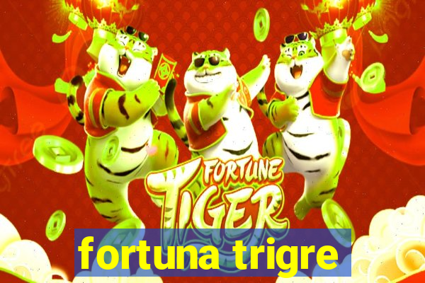 fortuna trigre