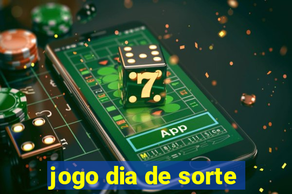 jogo dia de sorte