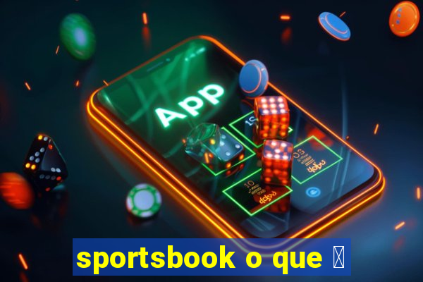 sportsbook o que 茅