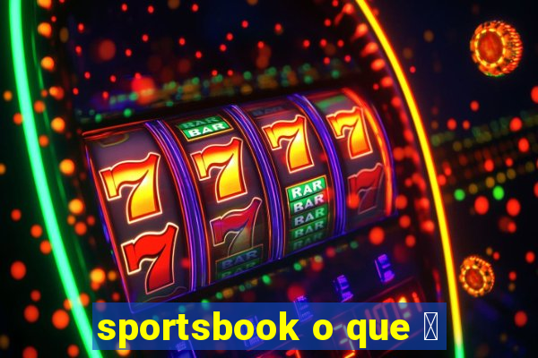 sportsbook o que 茅