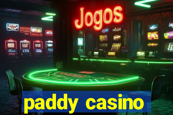 paddy casino