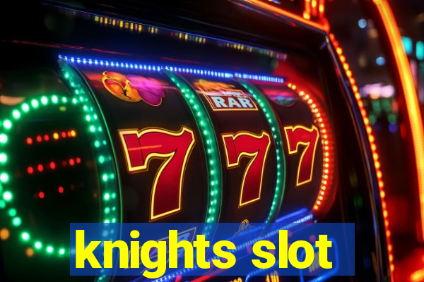 knights slot