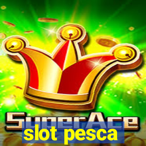 slot pesca