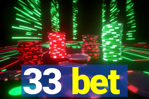 33 bet