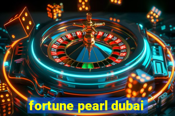 fortune pearl dubai