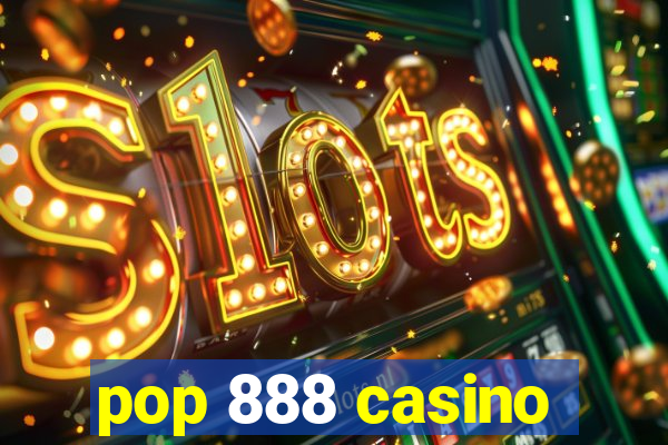 pop 888 casino