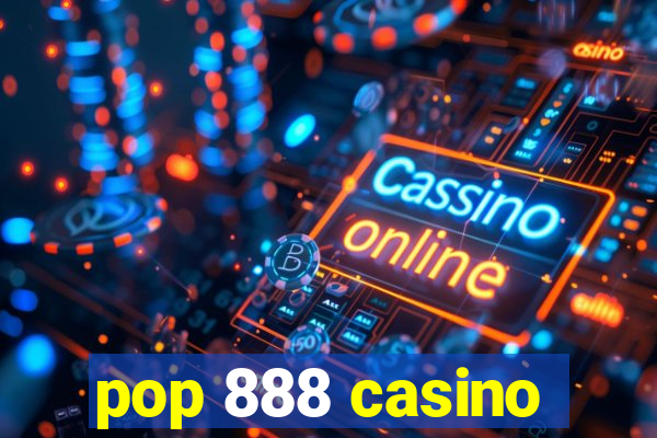 pop 888 casino