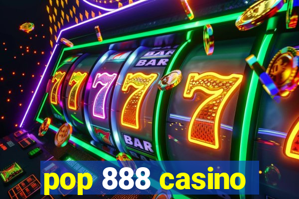 pop 888 casino