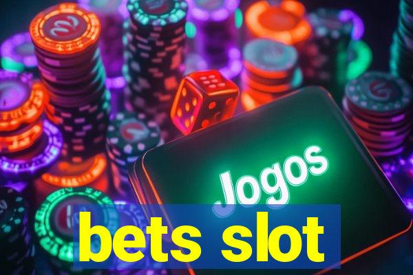 bets slot