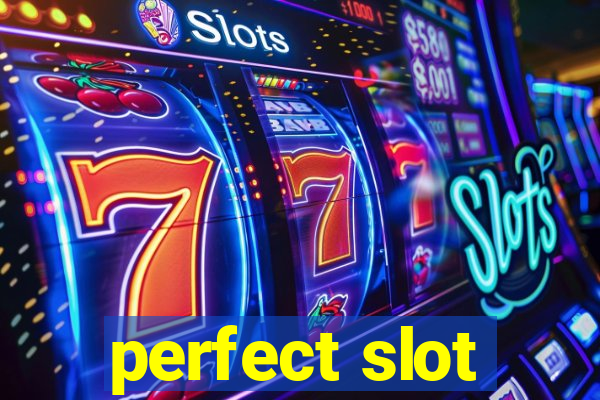 perfect slot