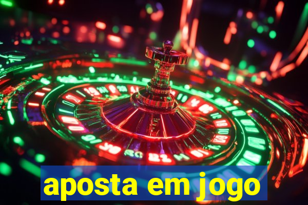 aposta em jogo