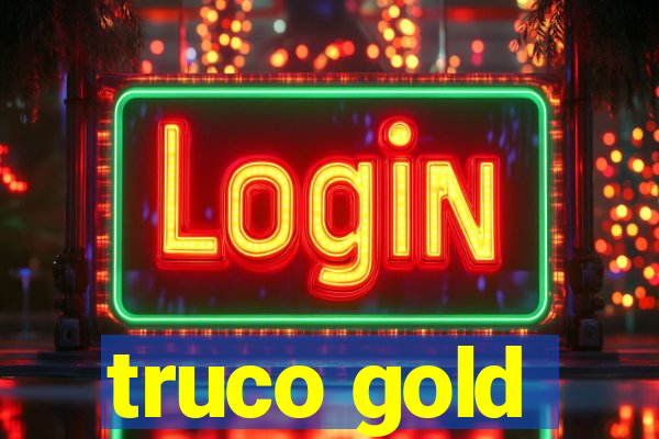 truco gold