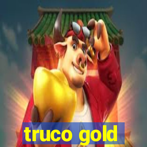 truco gold