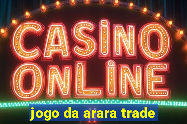 jogo da arara trade