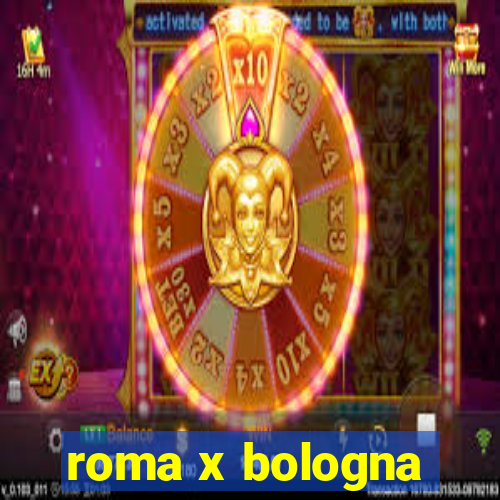 roma x bologna