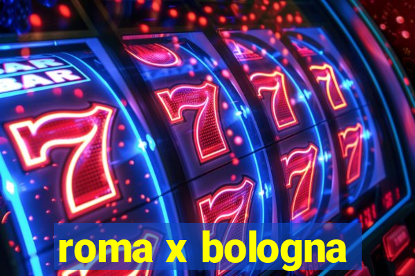 roma x bologna