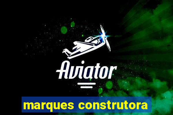 marques construtora