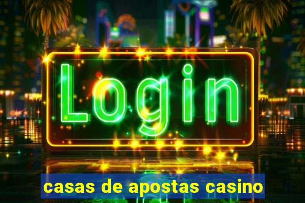 casas de apostas casino