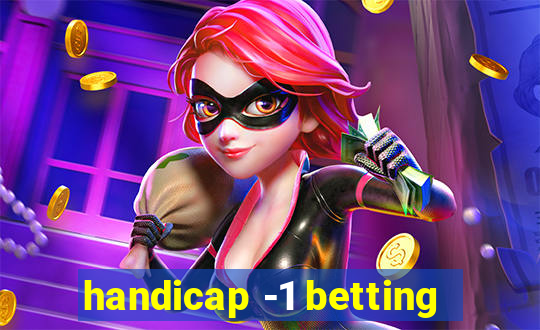 handicap -1 betting